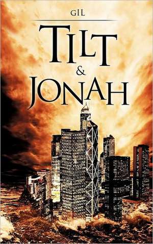 Tilt & Jonah de Gil