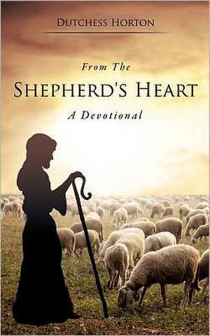 From the Shepherd's Heart de Dutchess Horton