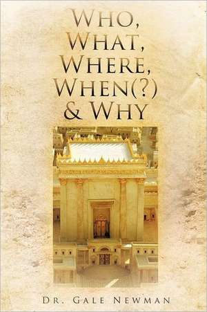 Who, What, Where, When(?) & Why de Gale Newman