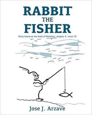 Rabbit the Fisher de Jose J. Arzave