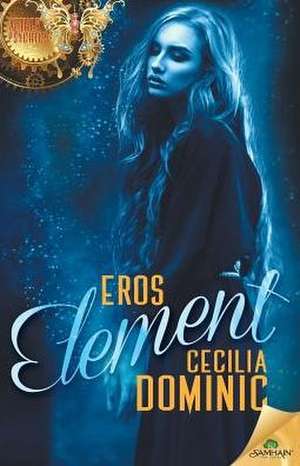 Eros Element de Cecilia Dominic