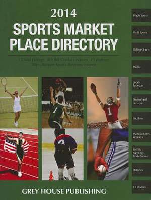 Sports Market Place Directory, 2014: Print Purchase Includes 1 Year Free Online Access de Laura Mars