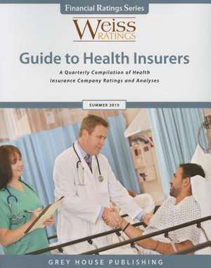 Weiss Ratings Guide to Health Insurers, Summer 2015 de Weiss Ratings