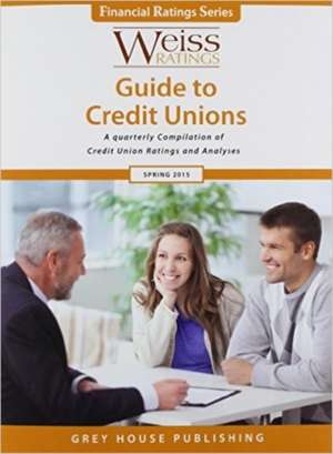 Weiss Ratings Guide to Credit Unions, Spring 2015 de Weiss Ratings