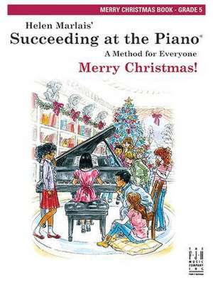 Succeeding at the Piano, Merry Christmas - Grade 5 de Helen Marlais