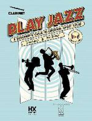 Play Jazz - Clarinet (a Beginner's Guide to Creating Great Solos) de Ryan Fraley