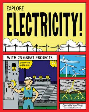 Explore Electricity! de Carmella Van Vleet