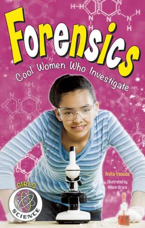 Forensics: Cool Women Who Investigate de Anita Yasuda