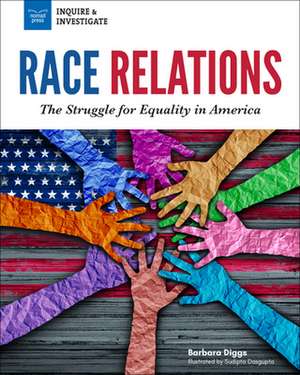 Race Relations: The Struggle for Equality in America de Barbara Diggs