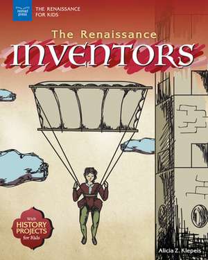 The Renaissance Inventors de Alicia Z Klepeis