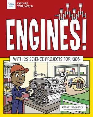 Engines!: With 25 Science Projects for Kids de Donna McKinney