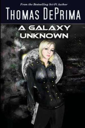 A Galaxy Unknown de Thomas J Deprima