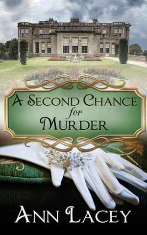 A Second Chance for Murder de Ann Lacey