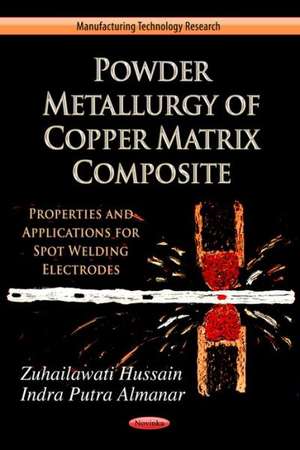 Powder Metallurgy of Copper Matrix Composite de Zuhailawati Hussain