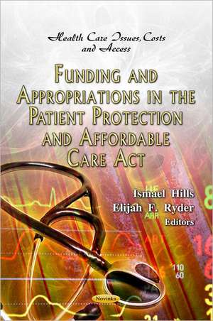 Funding & Appropriations in The Patient Protection & Affordable Care Act de Ismael Hills