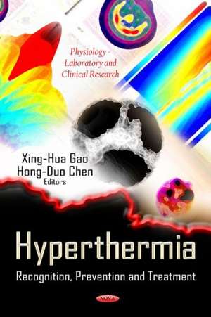 Hyperthermia: Recognition, Prevention & Treatment de Xing-Hua Gao