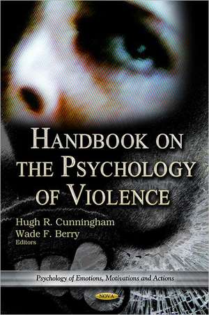 Handbook on the Psychology of Violence de Hugh R. Cunningham