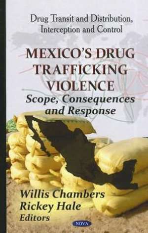 Mexico's Drug Trafficking Violence de Willis Chambers