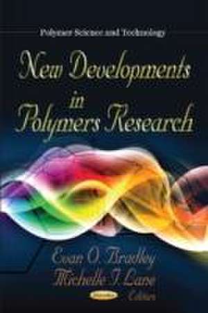 New Developments in Polymers Research de Evan O. Bradley