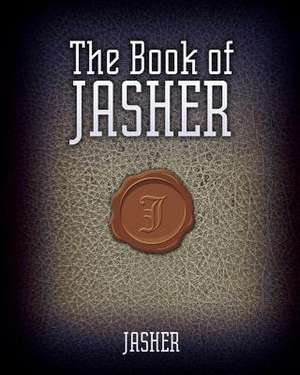 The Book of Jasher: A Study in Human Nature de Jasher