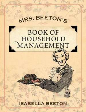 Mrs. Beeton's Book of Household Management: Classification and Uses de Isabella Beeton