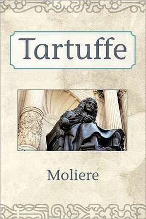 Tartuffe: A Confederate Memoir of Civil War de Moliere