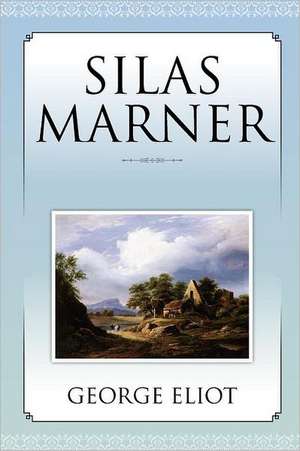 Silas Marner: A Horseman of the Plains de George Eliot