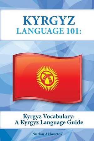 Kyrgyz Vocabulary de Nurlan Akhmetov