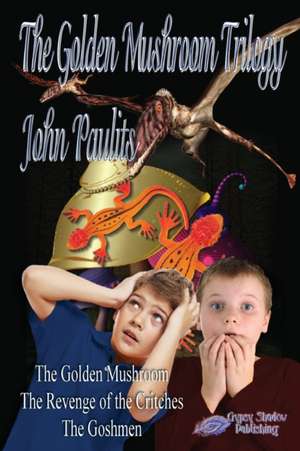 The Golden Mushroom Trilogy de John Paulits