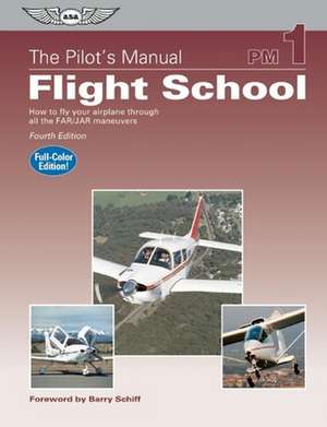 The Pilot's Manual: Flight School eBundle: How to Fly Your Airplane Through All the FAR/JAR Maneuvers de The Pilot's Manual Editorial Board