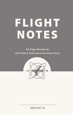 Flight Notes: 3-Pack Notebooks with Quick Reference Aviation Facts de ASA Staff