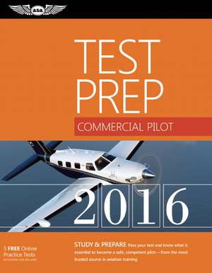 Commercial Pilot Test Prep 2016 Book and Tutorial Software Bundle: Study & Prepare: Pass your test and know what is essential to become a safe, competent pilot  from the most trusted source in aviation training de ASA Test Prep Board