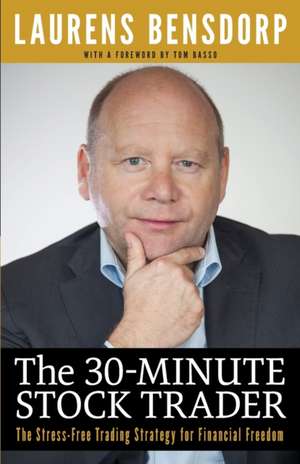 The 30-Minute Stock Trader de Laurens Bensdorp