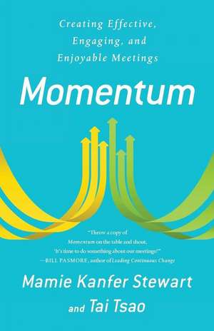 Momentum: Creating Effective, Engaging and Enjoyable Meetings de Tai Tsao