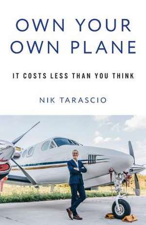 Own Your Own Plane de Tarascio, Nik