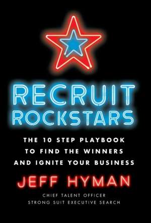 Recruit Rockstars de Jeff Hyman