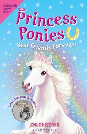 Princess Ponies 6: Best Friends Forever! de Chloe Ryder