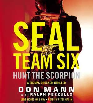 SEAL Team Six: Hunt the Scorpion de Don Mann