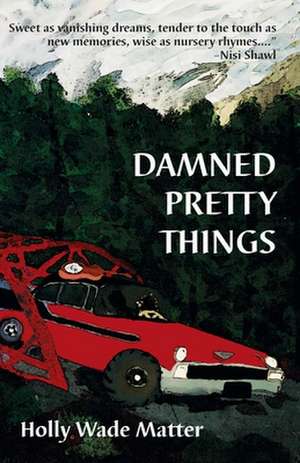 Damned Pretty Things de Holly Wade Matter