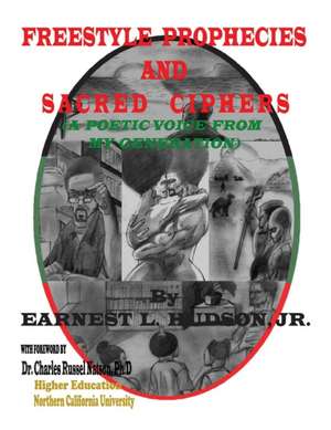 Freestyle Prophecies & Sacred Ciphers de Jr. Earnest L. Hudson