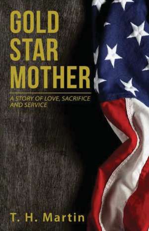 Gold Star Mother de T. H. Martin