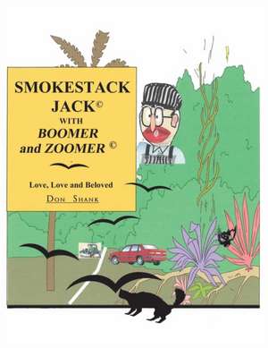 Smokestack Jack with Boomer and Zoomer de Don Shank