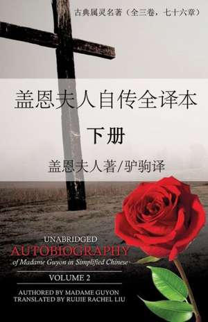 Unabridged Autobiography of Madame Guyon in Simplified Chinese Volume 2 de Ruijie Rachel Liu