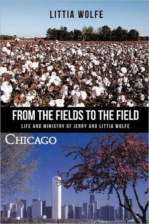 From the Fields to the Field: Praying God's Word de Littia Wolfe