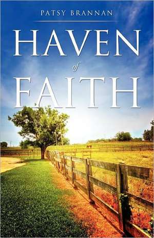 Haven of Faith de Patsy Brannan