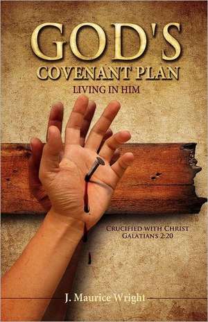 God's Covenant Plan de J. Maurice Wright