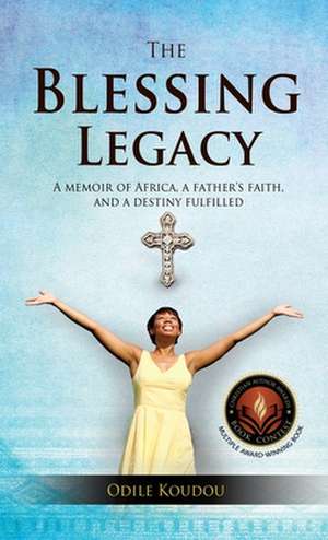 The Blessing Legacy de Odile Koudou