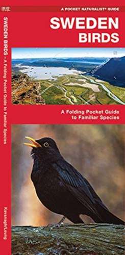 Sweden Birds: A Folding Pocket Guide to Familiar Species de James Kavanagh