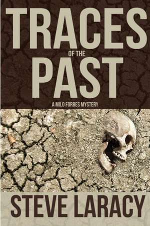 Traces of the Past de Steve Laracy