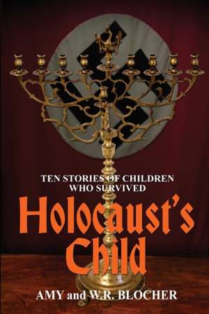 Holocaust's Child de W. R. Blocher